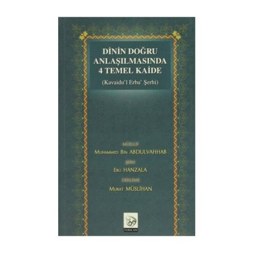 Dinin Doğru Anlaşılmasında 4 Temel Kaide (Kavaidu'l Erba' Şerhi)