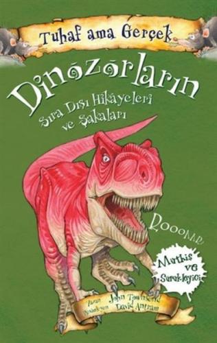 Dinozorların Sıra Dışı Hikayeleri ve Şakaları - Tuhaf Ama Gerçek - Müt