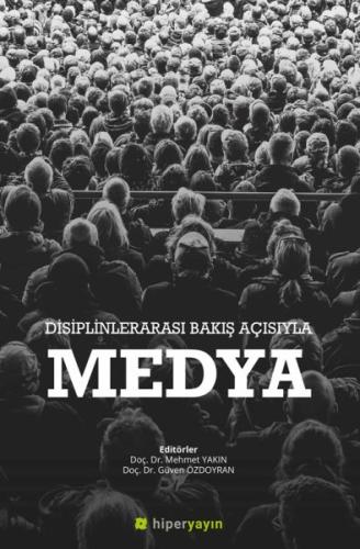 Disiplinlerarası Bakış Açısıyla Medya