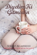 Diyelim Ki Gitmedin