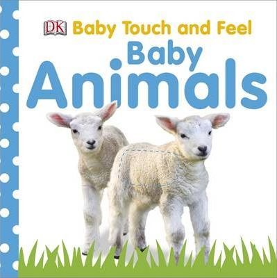 DK - Baby Touch and Feel Baby Animals