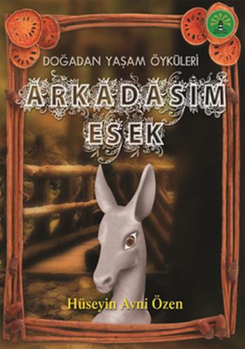 Doğadan Yaşam Öyküleri - Arkadaşım Eşek