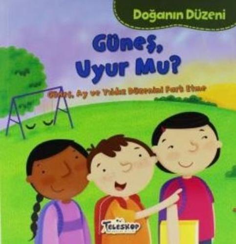 Doğanın Düzeni Güneş Uyur Mu?