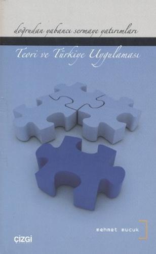 Doğrudan Yabancı Sermaye Yatırımları - Teori ve Türkiye Uygulaması