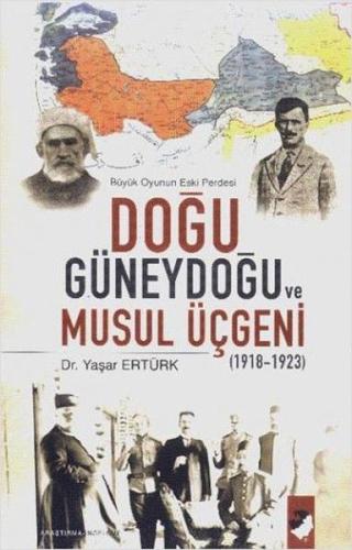 Doğu,Güneydoğu ve Musul Üçgeni