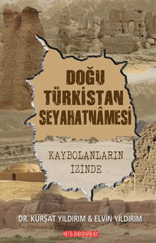 Doğu Türkistan Seyahatnamesi Kaybolanların İzinde