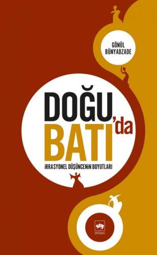 Doğu'da Batı'da İrrasyonel Düşüncenin Boyutları