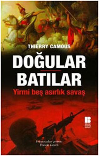 Doğular Batılar Yirmi Beş Asırlık Savaş