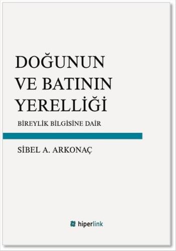 Doğunun ve Batının Yerelliği Bireylik Bilgisine Dair