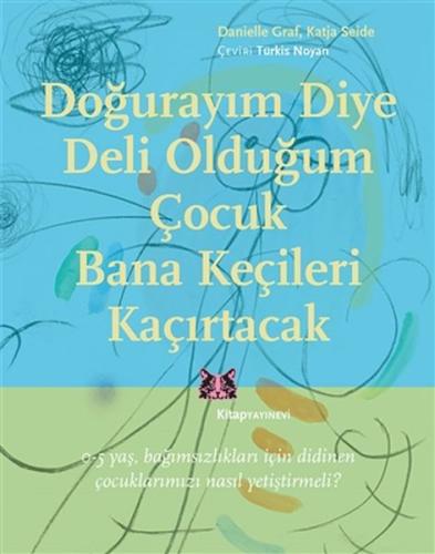 Doğurayım Diye Deli Olduğum Çocuk Bana Keçileri Kaçırtacak