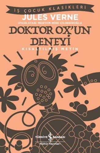 Doktor Ox’un Deneyi - İş Çocuk Klasikleri-Kısaltılmış Metin