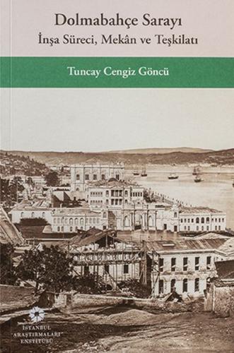 Dolmabahçe Sarayı İnşa Süreci, Mekân ve Teşkilatı