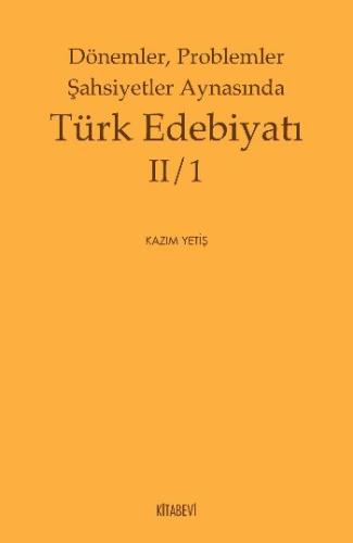 Dönemler, Problemler Şahsiyetler Aynasında Türk Edebiyatı II/1