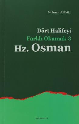 Dört Halifeyi Farklı Okumak 3 - Hz.Osman