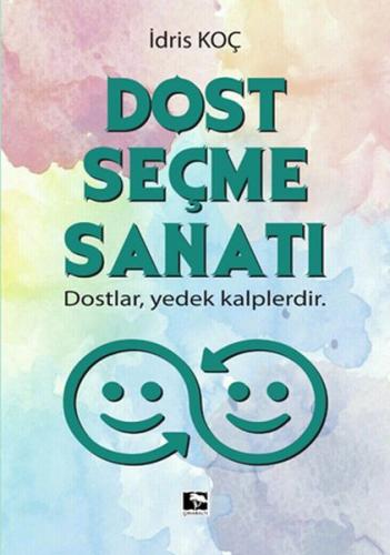 Dost Seçme Sanatı - Dostlar, Yedek Kalplerdir