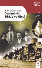 Dr. Kilisli Rıfatın İzinde Osmanlı'dan Türk'e ve Ötesi