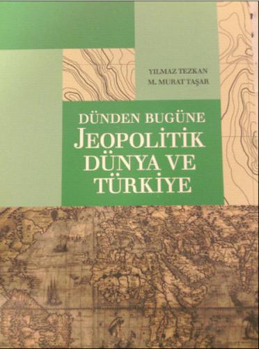 Dünden Bugüne Jeopolitik Dünya ve Türkiye