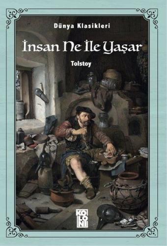 Dünya Klasikleri - İnsan Ne İle Yaşar