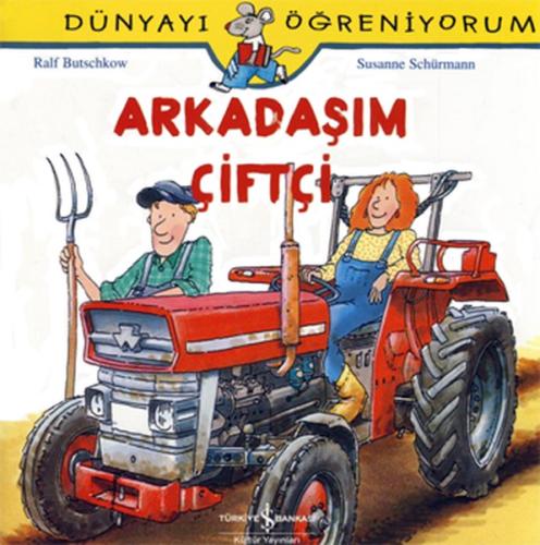 Dünyayı Öğreniyorum - Arkadaşım Çiftçi