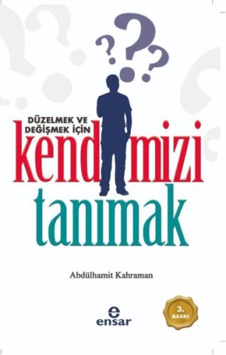 Düzelmek ve Değişmek İçin Kendimizi Tanımak