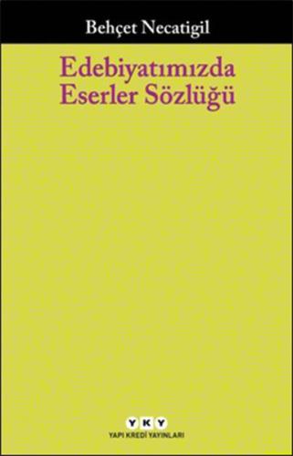 Edebiyatımızda Eserler Sözlüğü