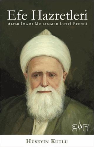 Efe Hazretleri Alvar İmamı Muhammed Lutfi Efendi