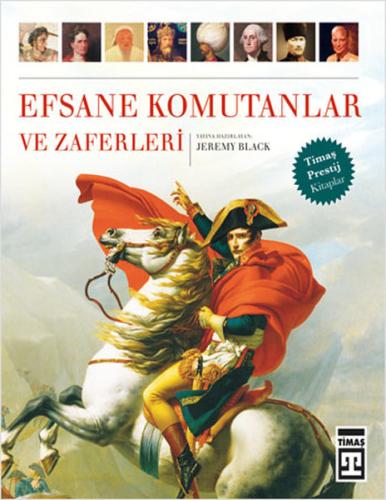 Efsane Komutanlar ve Zaferleri