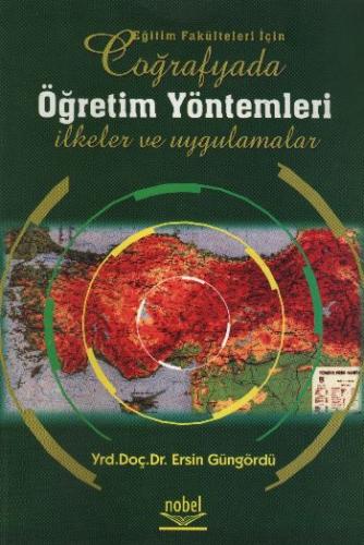 Eğitim Fakülteleri İçin Coğrafyada Öğretim Yöntemleri İlkeler ve Uygul