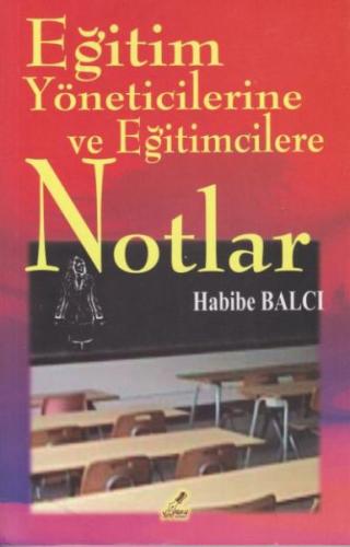 Eğitim Yöneticilerine ve Eğitimcilere Notlar