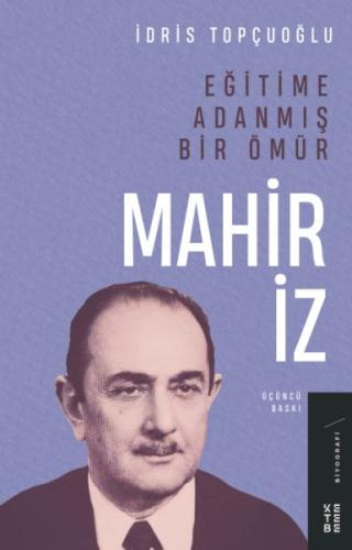 Eğitime Adanmış Bir Ömür:Mahir İz