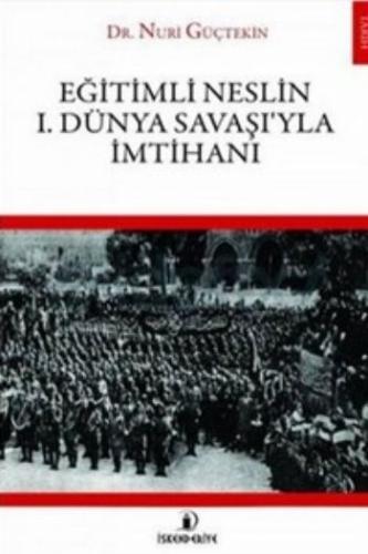 Eğitimli Neslin I. Dünya Savaşı'yla İmtihanı