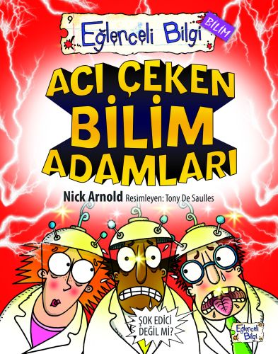 Eğlenceli Bilgi (Bilim) - Acı Çeken Bilim Adamları