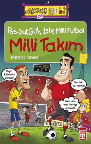 Eğlenceli Bilgi - Pas, Şut, Gol İşte Milli Futbol Milli Takım