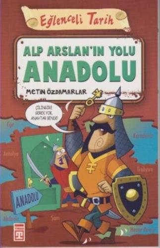 Eğlenceli Tarih - Alp Arslanın Yolu Anadolu