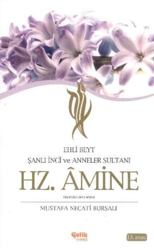 Ehli Beyt Şanlı İnci ve Anneler Sultanı Hz. Amine