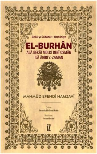 El-Burhan: Ala Bekai Mülki Beni Osman İla Ahiri'z-Zaman (Ciltli)