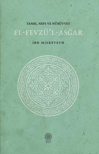 El-Fevzü'l-Asğar - Tanrı, Nefs ve Nübüvvet