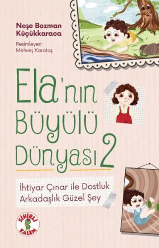 Ela’nın Büyülü Dünyası 2 İhtiyar Çınar ile Dostluk Arkadaşlık Güzel Şe