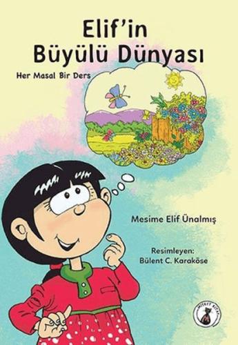 Elif'in Büyülü Dünyası - Her Masal Bir Ders