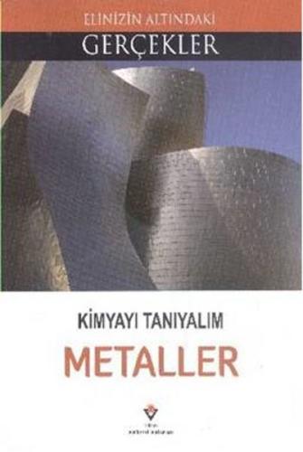 Elinizin Altındaki Gerçekler - Kimyayı Tanıyalım Metaller