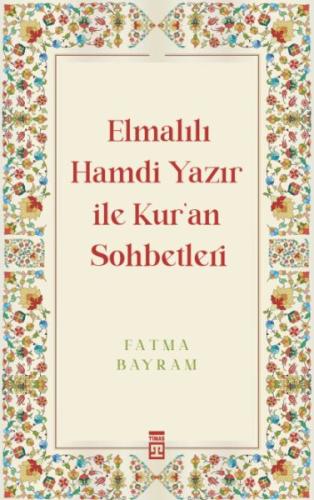 Elmalılı Hamdi Yazır ile Kur'an Sohbetleri