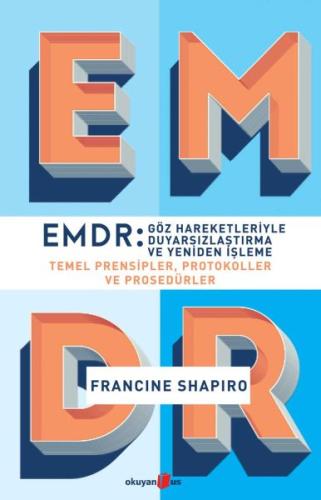 EMDR - Göz Hareketleriyle Duyarsızlaştırma ve Yeniden İşleme