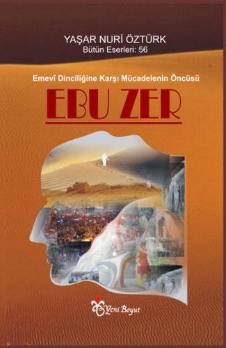 Emevi Dinciliğine Karşı Mücadelenin Öncüsü Ebu Zer