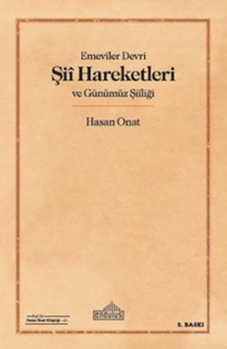 Emeviler Devri Şii Hareketleri ve Günümüz Şiiliği