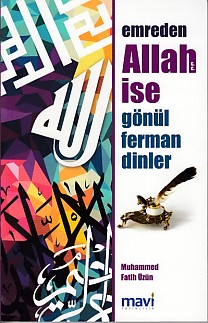 Emreden Allah (C.C) ise Gönül Ferman Dinler