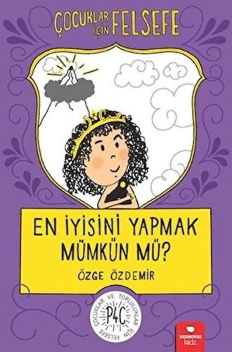 En İyisini Yapmak Mümkün mü? - Çocuklar İçin Felsefe