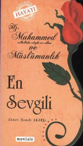 En Sevgili Hz. Muhammed (s.a.v.) ve Müslümanlık