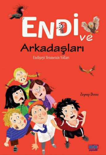 Endi ve Arkadaşları - Endişeyi Yenmenin Yollar