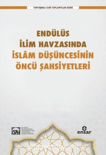 Endülüs İlim Havzasında İslam Düşüncesinin Öncü Şahsiyetleri