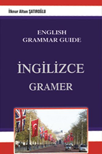 English Grammar Guide - İngilizce Gramer Tamamı Türkçe Açıklamalı